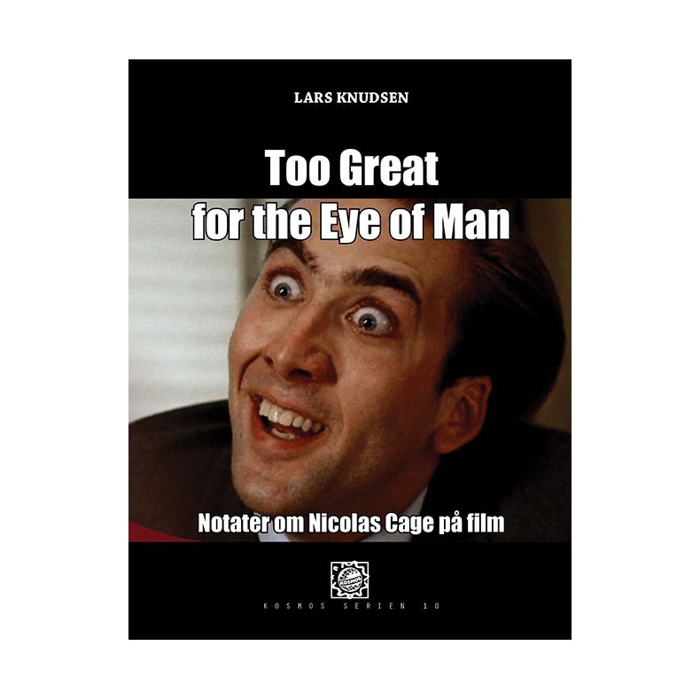 Too Great For The Eye Of Man Notater Om Nicolas Cage P Film