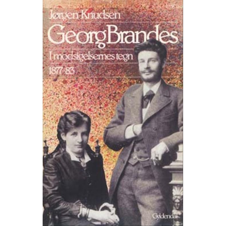 Georg Brandes I modsigelsernes tegn