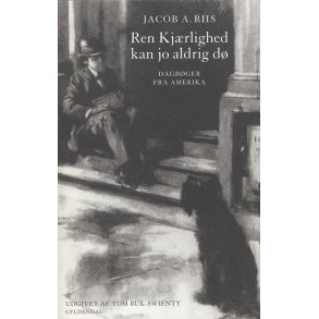 Ren Kjrlighed kan jo aldrig d Dagbger fra  Amerika