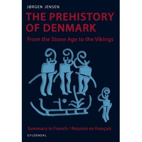 The Prehistory of Denmark From the Stone Age to the Vikings