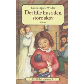 Det lille hus p prrien 1 - Det lille hus i den store skov 