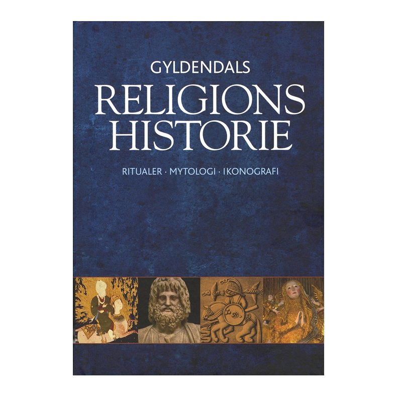 Gyldendals religionshistorie Ritualer, mytologi, ikonografi