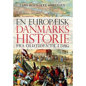 En europisk Danmarkshistorie fra oldtiden til i dag