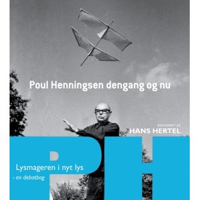 Poul Henningsen dengang og nu - en debatbog Lysmageren i nyt lys