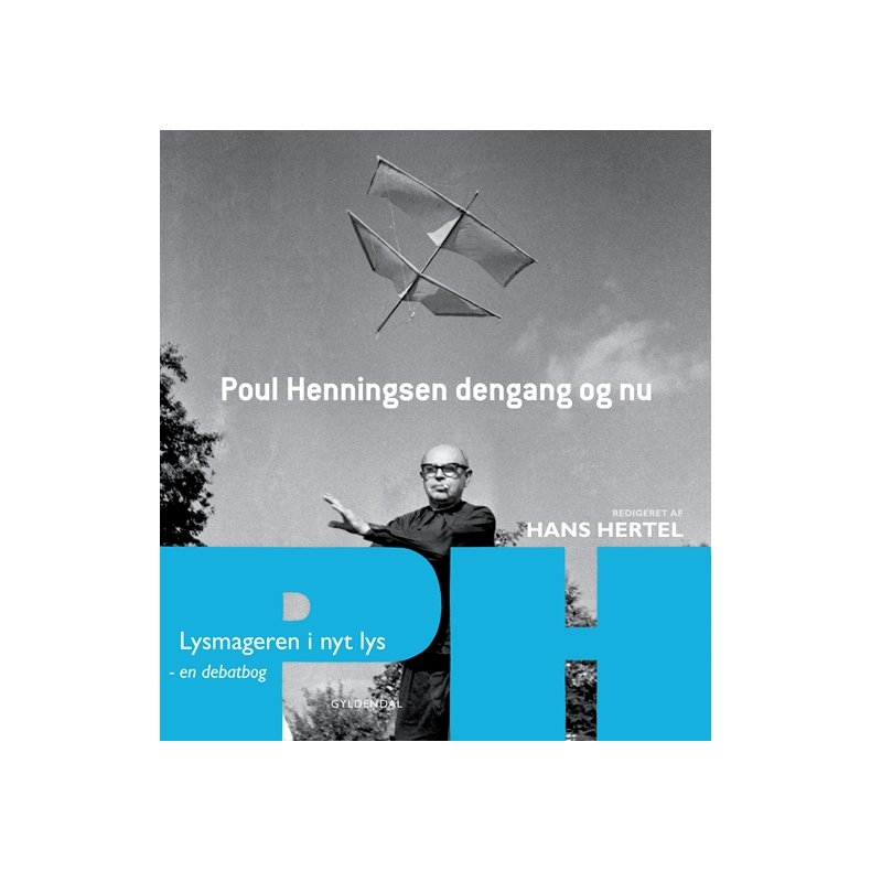 Poul Henningsen dengang og nu - en debatbog Lysmageren i nyt lys