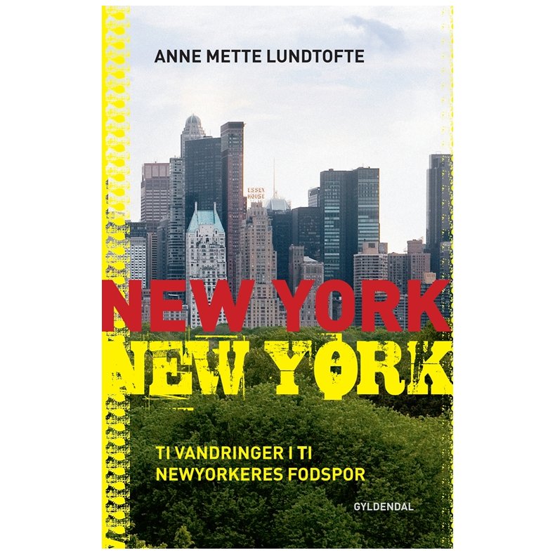 New York New York Ti vandringer i ti newyorkeres fodspor