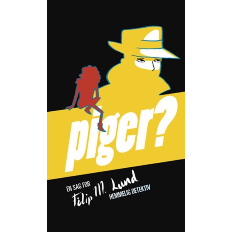 Hvad er det med piger?! En sag for Filip M. Lund