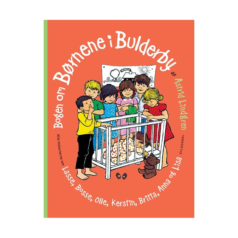 Bogen om Brnene i Bulderby Alle historierne om Lasse, Bosse, Olle, Kerstin, Britta, Anna og Lisa