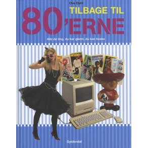 Tilbage til 80'erne Alle de ting, du har glemt, du kan huske