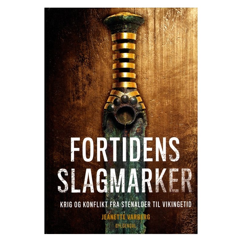 Fortidens slagmarker Krig og konflikt fra stenalder til vikingetid