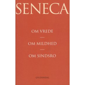 Om vrede. Om mildhed. Om sindsro 