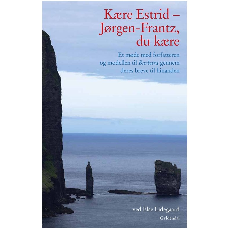 Kre Estrid - Jrgen-Frantz, du kre Et mde med forfatteren og modellen til "Barbara" gennem deres breve til hinanden
