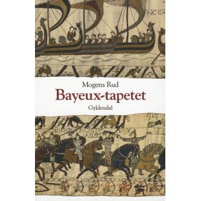 Bayeux Tapetet og slaget ved Hastings 1066