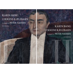 Lykkens klebarn 1-2 En biografi om Peter Nansen
