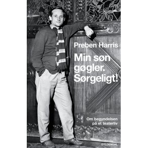 Min sn ggler. Srgeligt! Om begyndelsen p et teaterliv