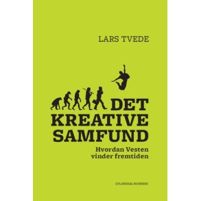Det kreative samfund Hvordan Vesten vinder fremtiden
