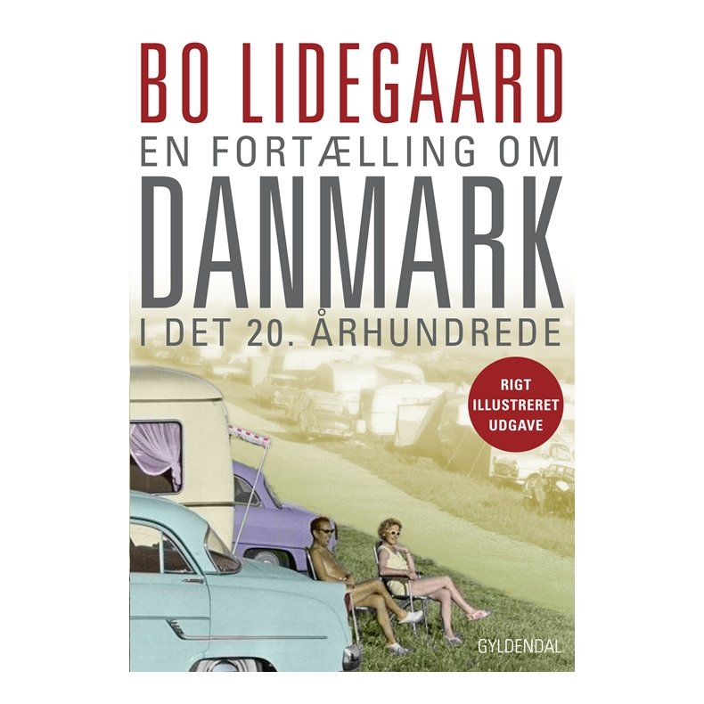 En fort�lling om Danmark i det 20. �rhundrede Illustreret udgave