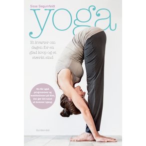 Yoga. Et kvarter om dagen for en glad krop og et strkt sind 