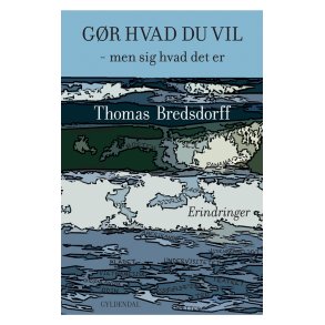 Gr hvad du vil - men sig hvad det er 