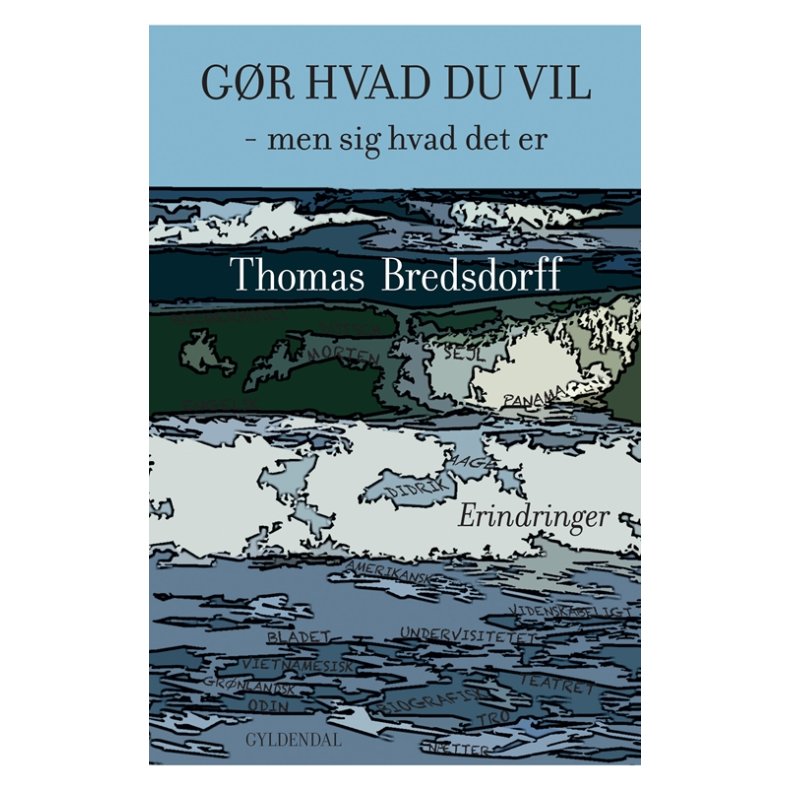 Gr hvad du vil - men sig hvad det er 