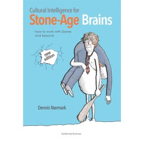 Cultural Intelligence for Stone-Age Brains How to work together with Danes and others not like you