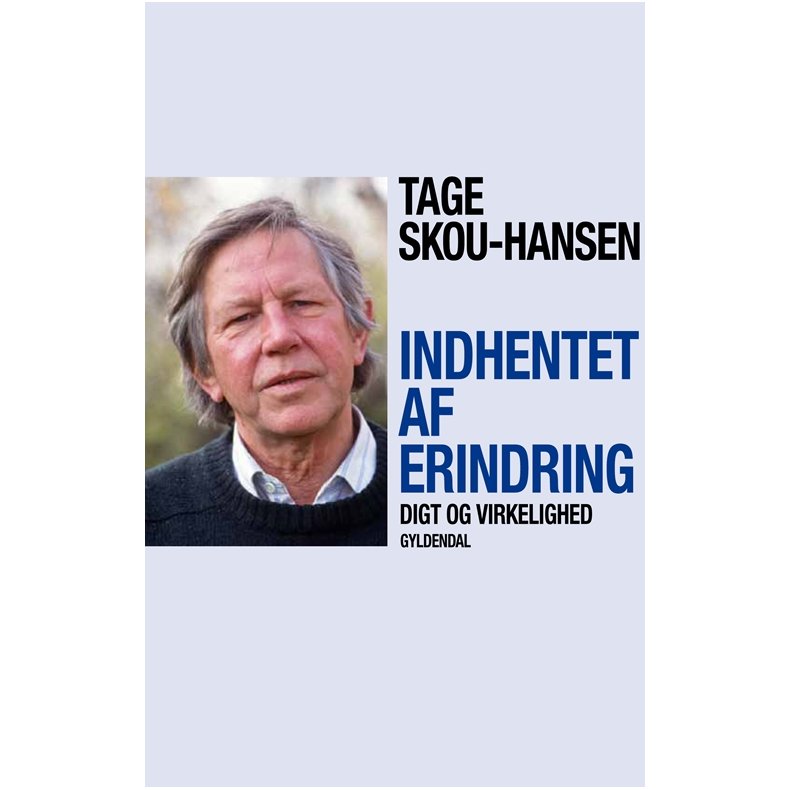 Indhentet af erindring Digt og virkelighed