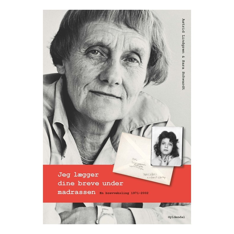 Jeg lgger dine breve under madrassen En brevveksling 1971-2002