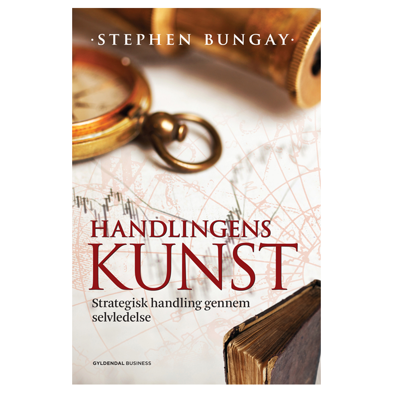 Handlingens kunst Strategisk handling gennem selvledelse