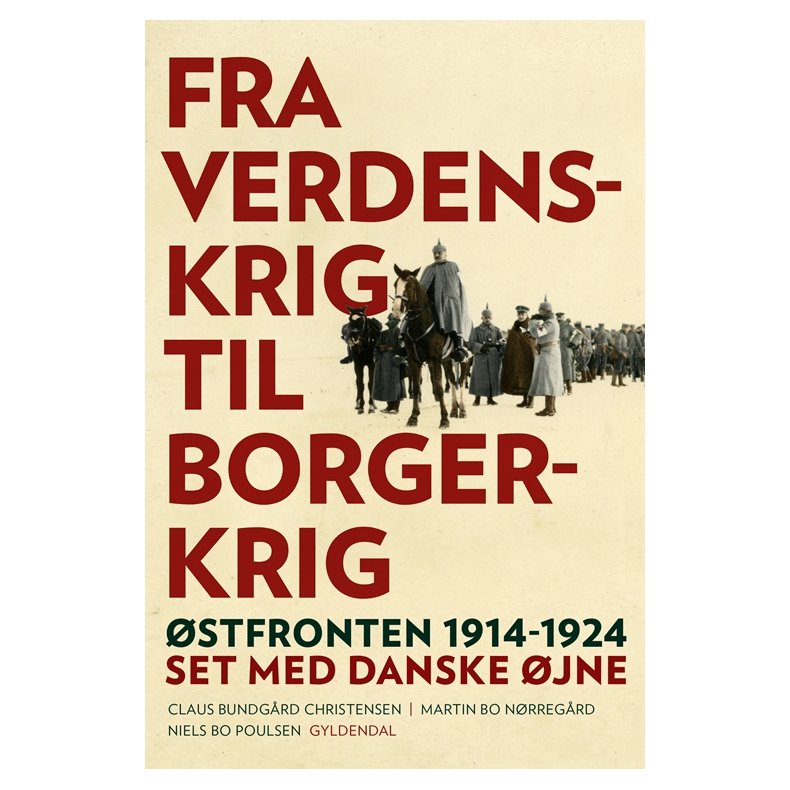 Fra verdenskrig til borgerkrig stfronten 1914-1924 set med danske jne