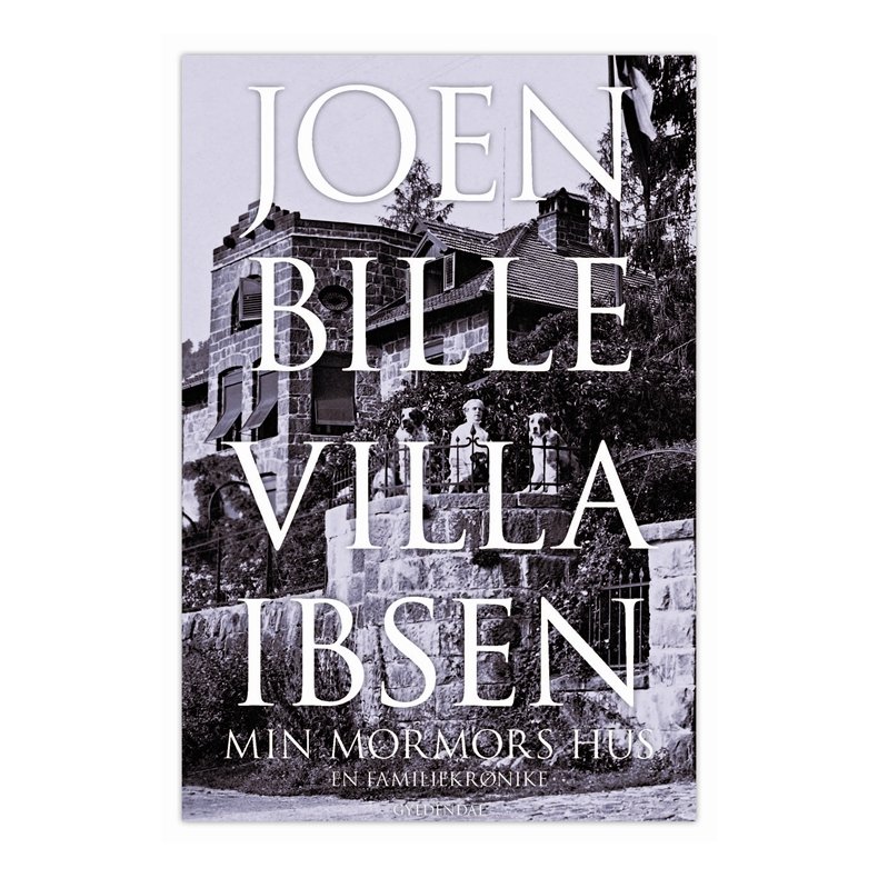Villa Ibsen Min mormors hus. En familiekrnike