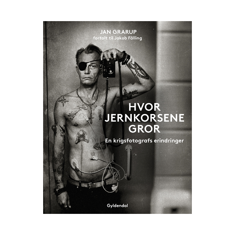 Hvor jernkorsene gror En krigsfotografs erindringer