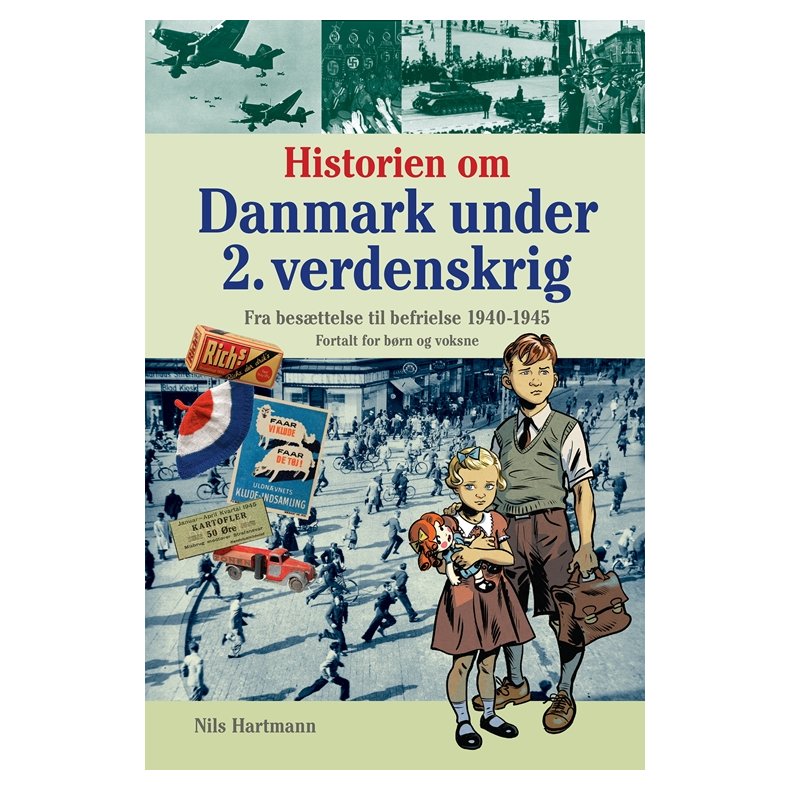 Historien om Danmark under 2. verdenskrig - fortalt for brn og voksne 
