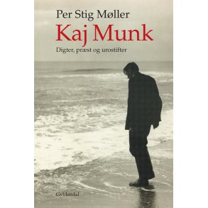 Kaj Munk Digter, prst og urostifter