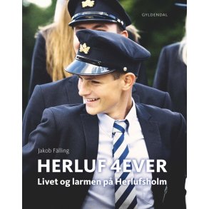 Herluf 4ever Livet og larmen p Herlufsholm