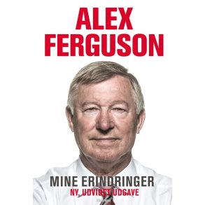 Alex Ferguson Mine erindringer. Udvidet udgave