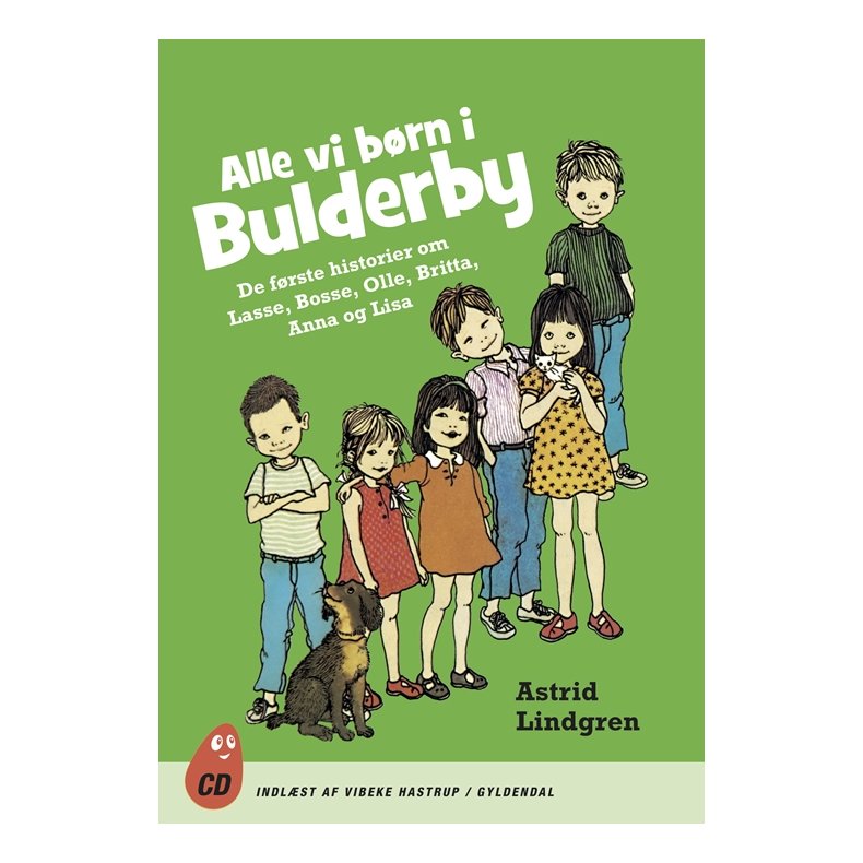 Alle vi brn i Bulderby - De frste historier om Lasse, Bosse, Olle, Kerstin, Britta, Anna og Lisa 