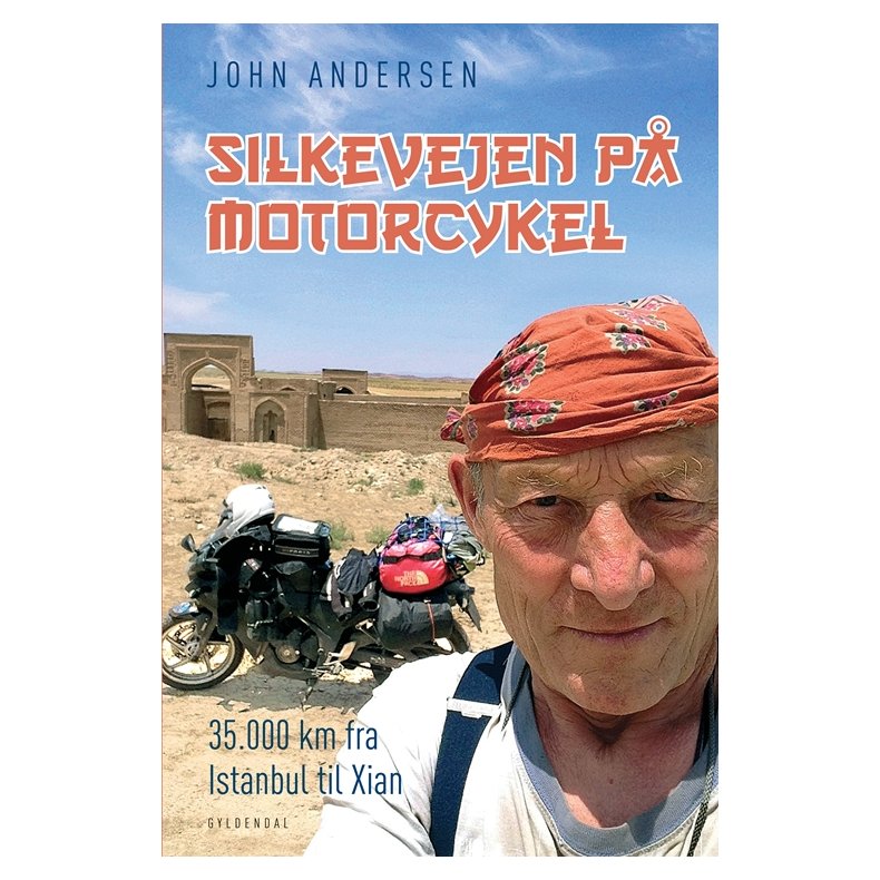 Silkevejen p motorcykel 35.000 km fra Istanbul til Xian
