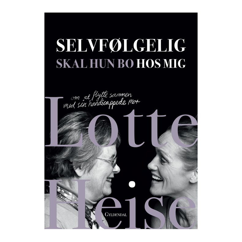 Selvflgelig skal hun bo hos mig om at bo med sin handicappede mor