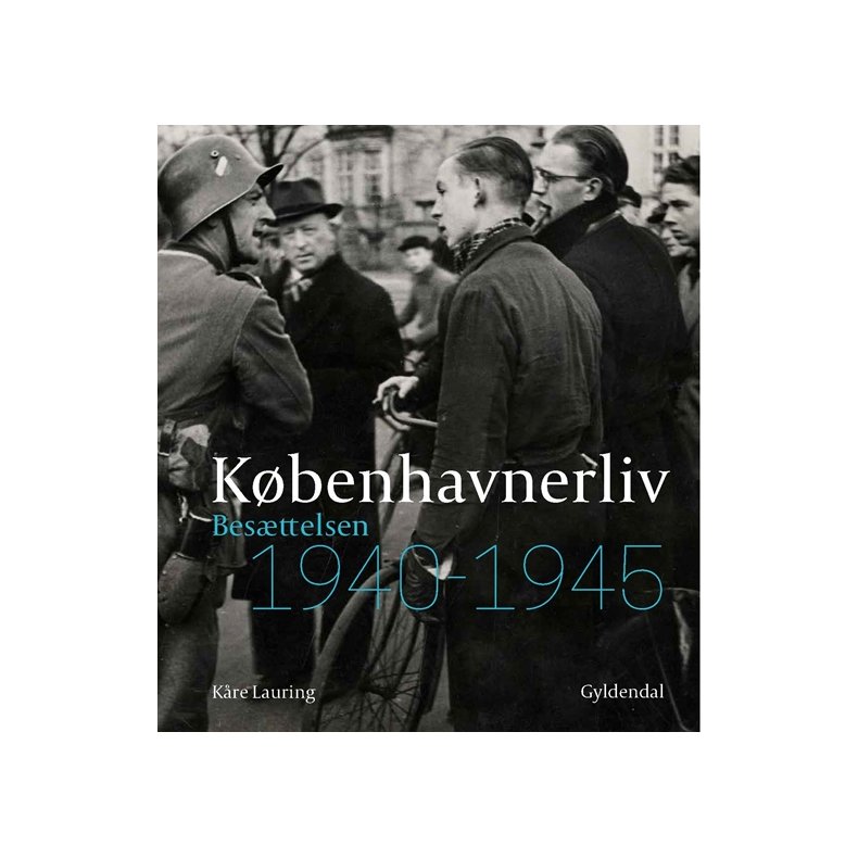 Kbenhavnerliv Besttelsen 1940-1945