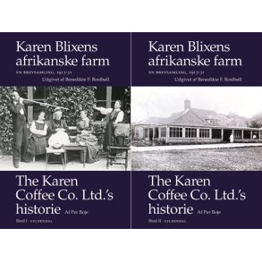 Karen Blixens afrikanske farm. En brevsamling 1913-31. Udgivet af Benedikte F. Rostbll 1-2 Karen Coffee Co. Ltd.'s historie. Af Per Boje