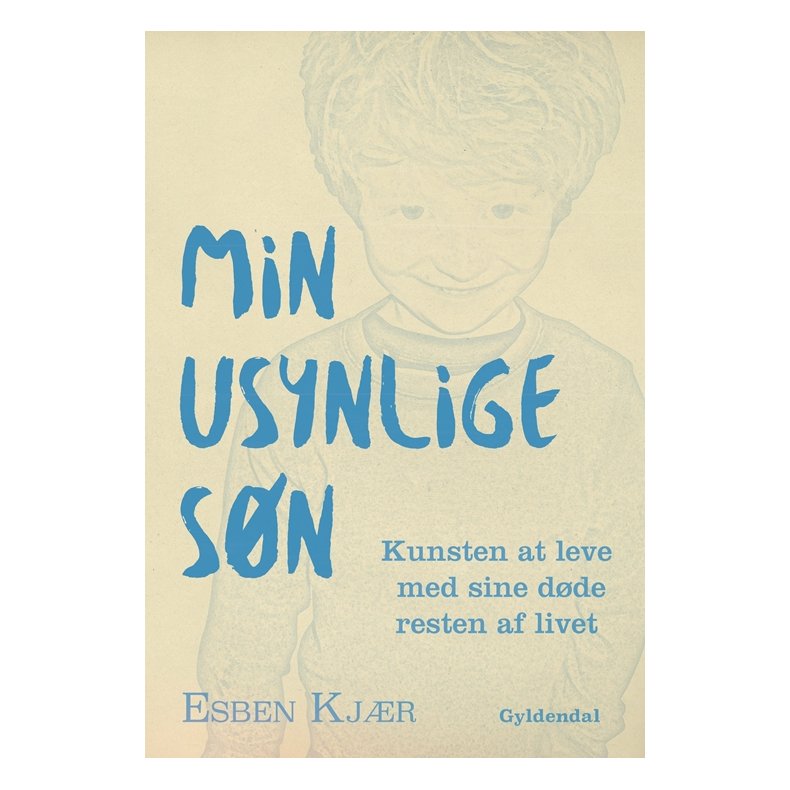 Min usynlige sn Kunsten at leve med sine dde resten af livet