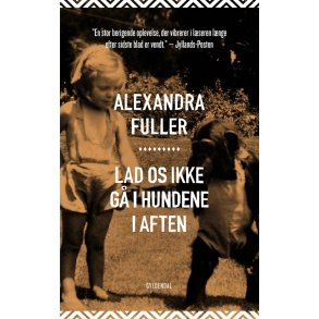 Lad os ikke g i hundene i aften En afrikansk barndom