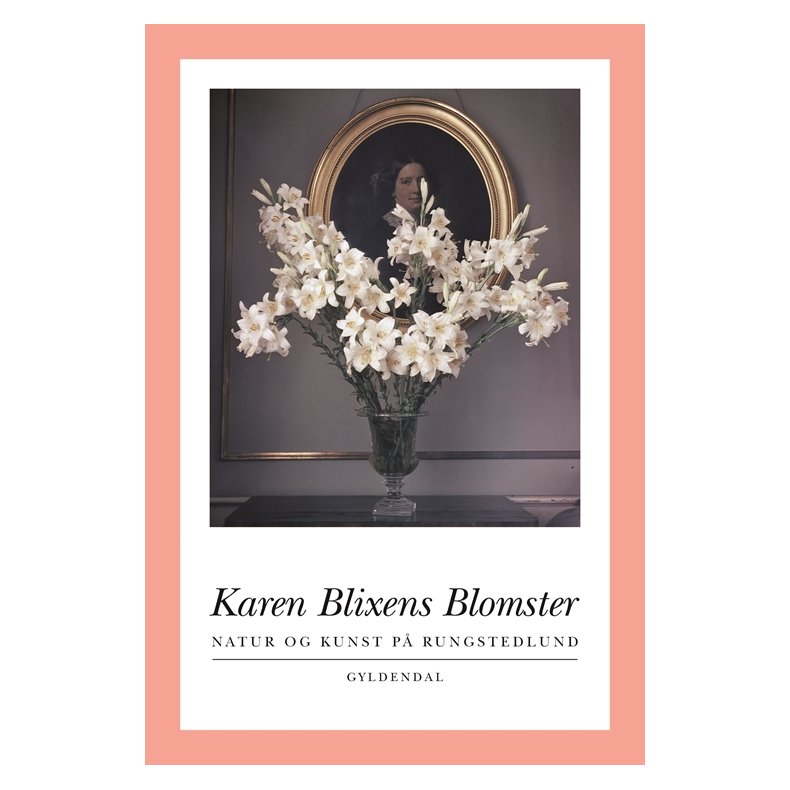 Karen Blixens Blomster Natur og kunst p Rungstedlund