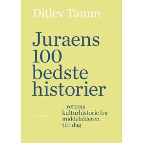 Juraens 100 bedste historier Rettens kulturhistorie fra middelalderen til i dag