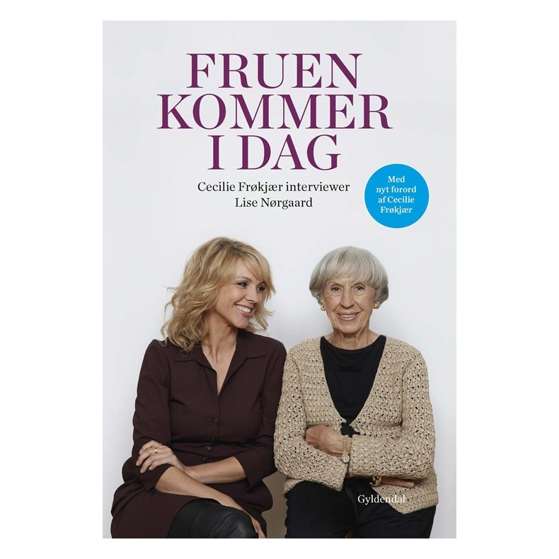 Fruen kommer i dag. Cecilie Frkjr interviewer Lise Nrgaard 