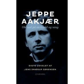 Ole sad p en knold og sang Digte udvalgt af Jens Smrup Srensen