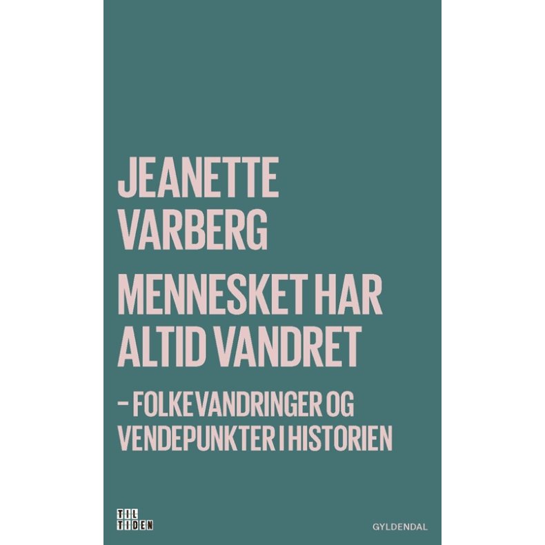 Mennesket har altid vandret Folkevandringer og vendepunkter i historien