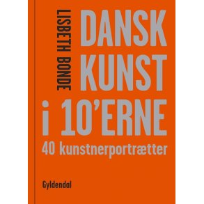 Dansk kunst i 10'erne 40 kunstnerportrtter