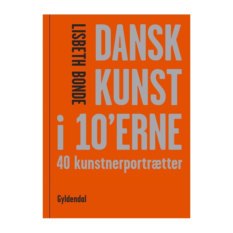 Dansk kunst i 10'erne 40 kunstnerportrtter