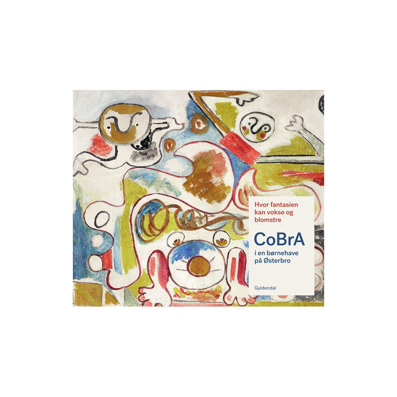 Hvor fantasien kan vokse og blomstre CoBrA i en brnehave p sterbro